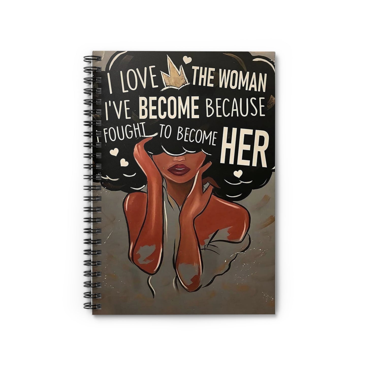 Spiral Notebook - Ruled Line “The Woman I’ve Become”