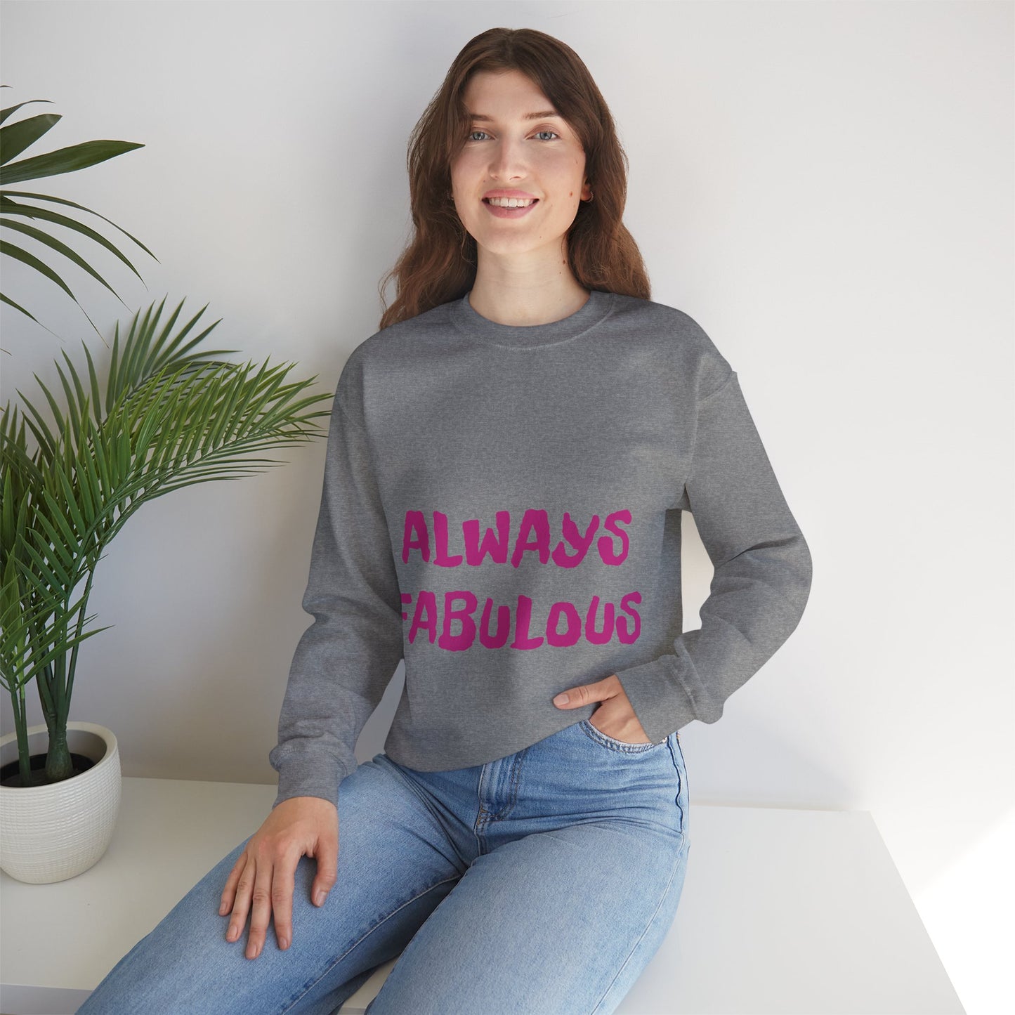 Sudadera de cuello redondo para mujer "Always Fabulous"