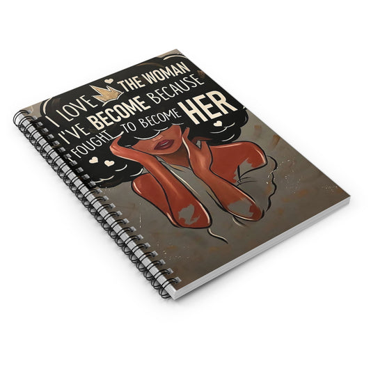 Spiral Notebook - Ruled Line “The Woman I’ve Become”