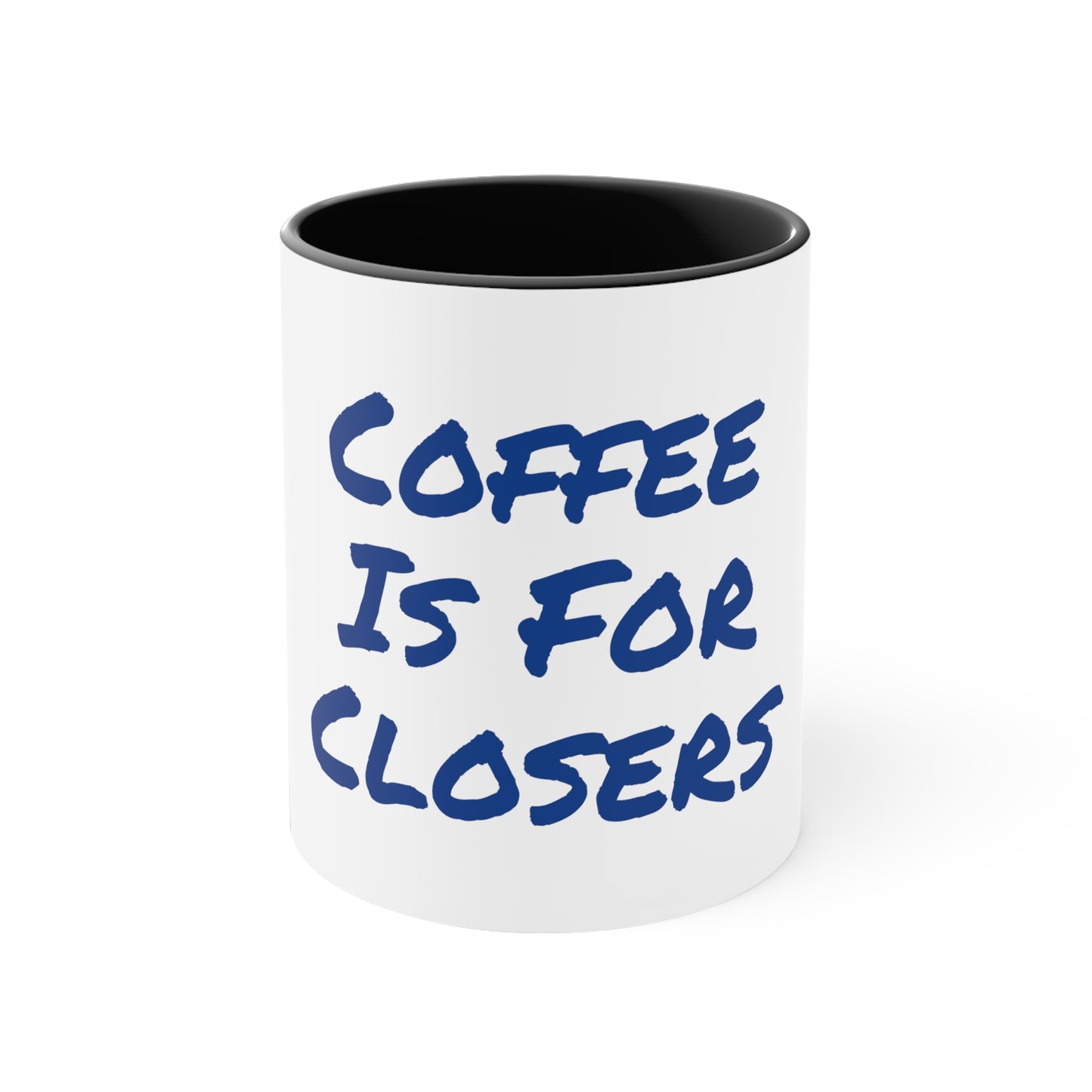 Accent Coffee Mug, 11oz "Closers"