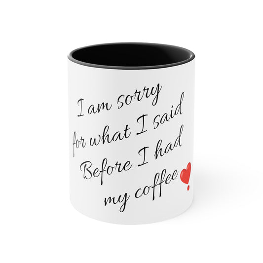 Accent Coffee Mug, 11oz "I Am Sorry"