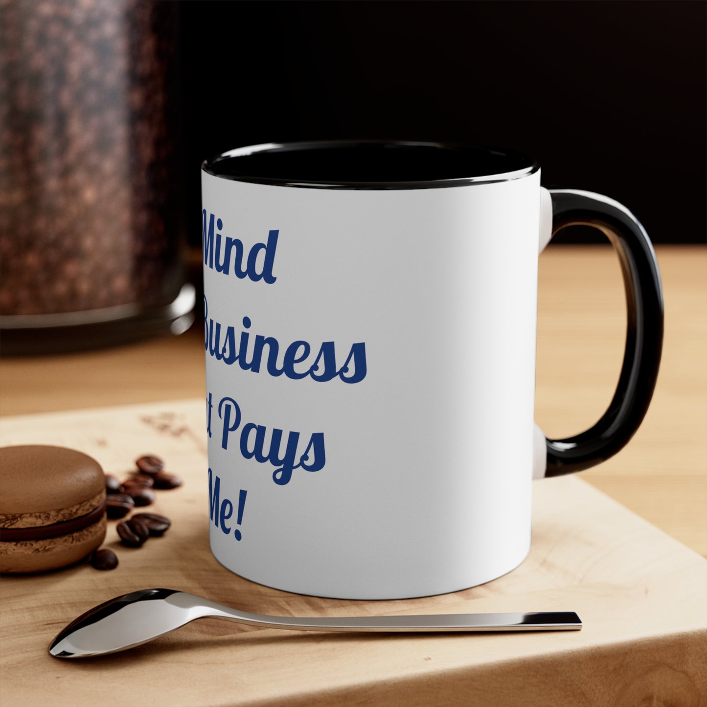 Accent Coffee Mug, 11oz "Mind the Business"