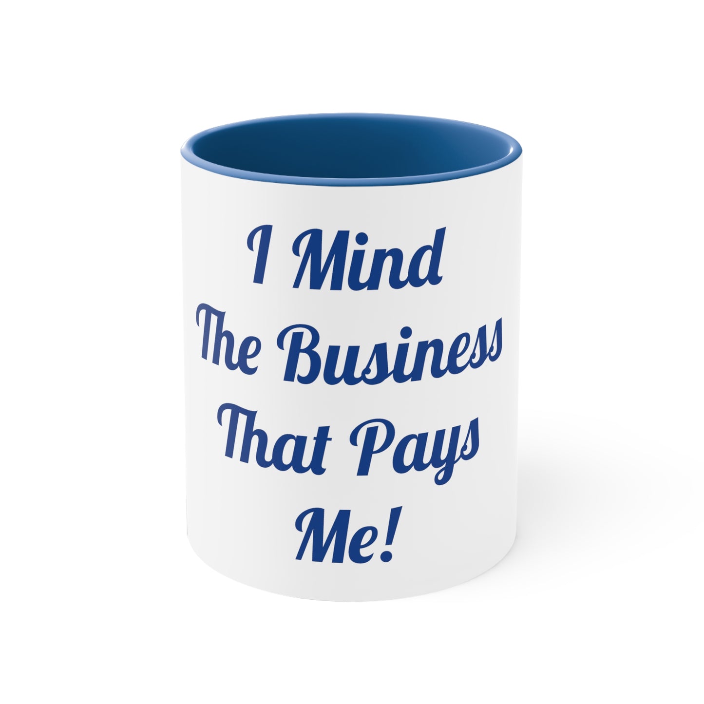 Accent Coffee Mug, 11oz "Mind the Business"