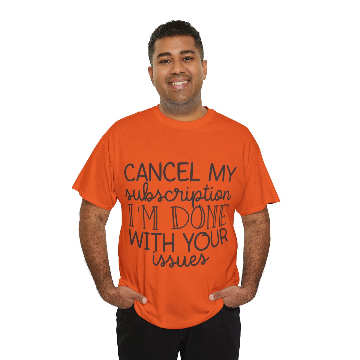 Camiseta unisex de algodón pesado "Cancelar mi suscripción"