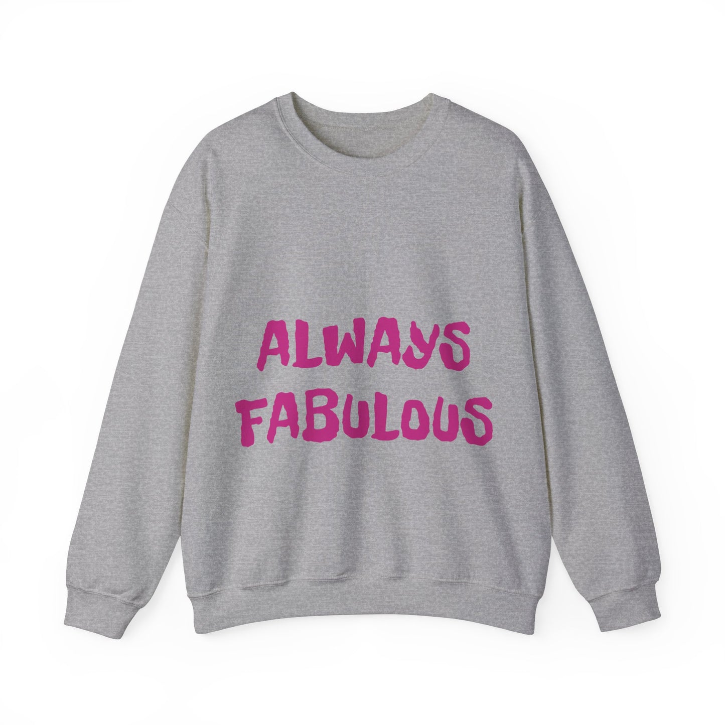 Sudadera de cuello redondo para mujer "Always Fabulous"