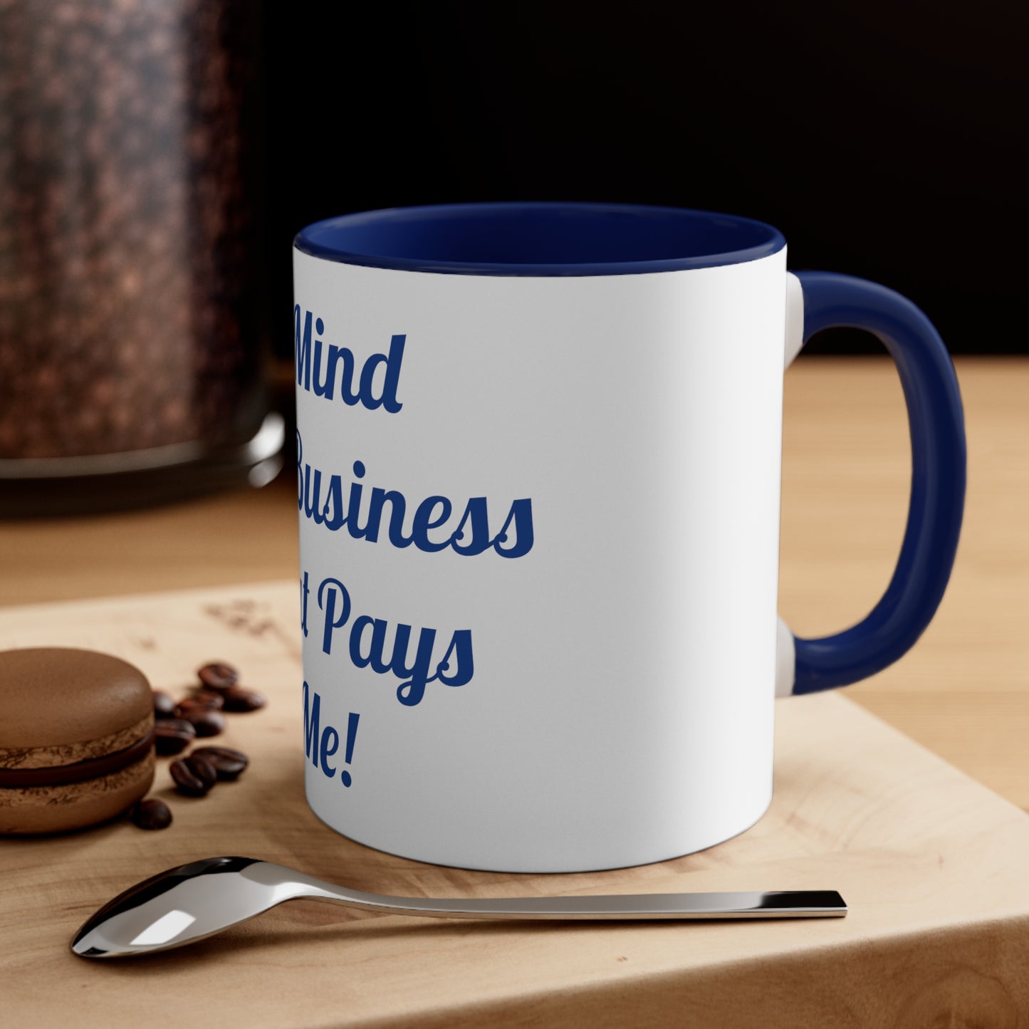 Accent Coffee Mug, 11oz "Mind the Business"