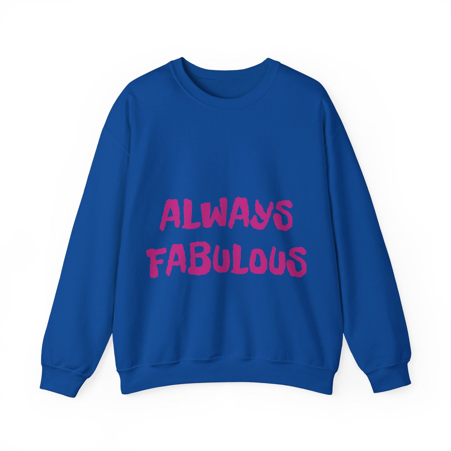 Sudadera de cuello redondo para mujer "Always Fabulous"