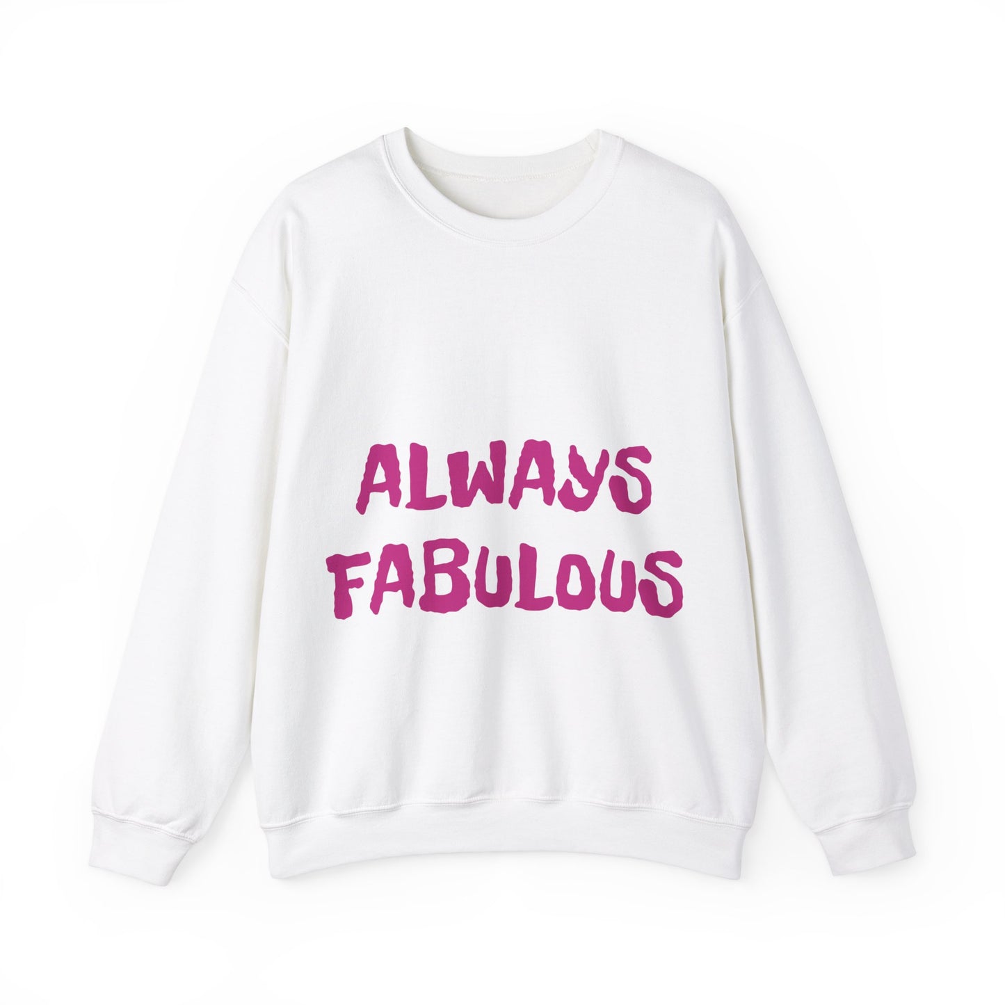 Sudadera de cuello redondo para mujer "Always Fabulous"