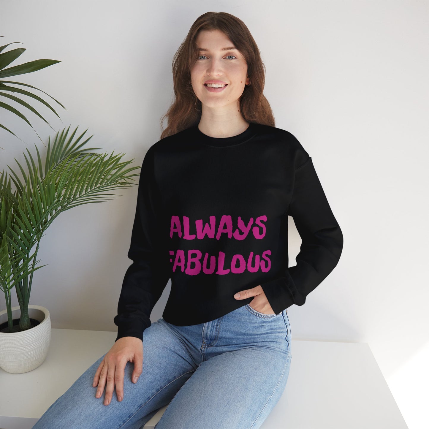 Sudadera de cuello redondo para mujer "Always Fabulous"