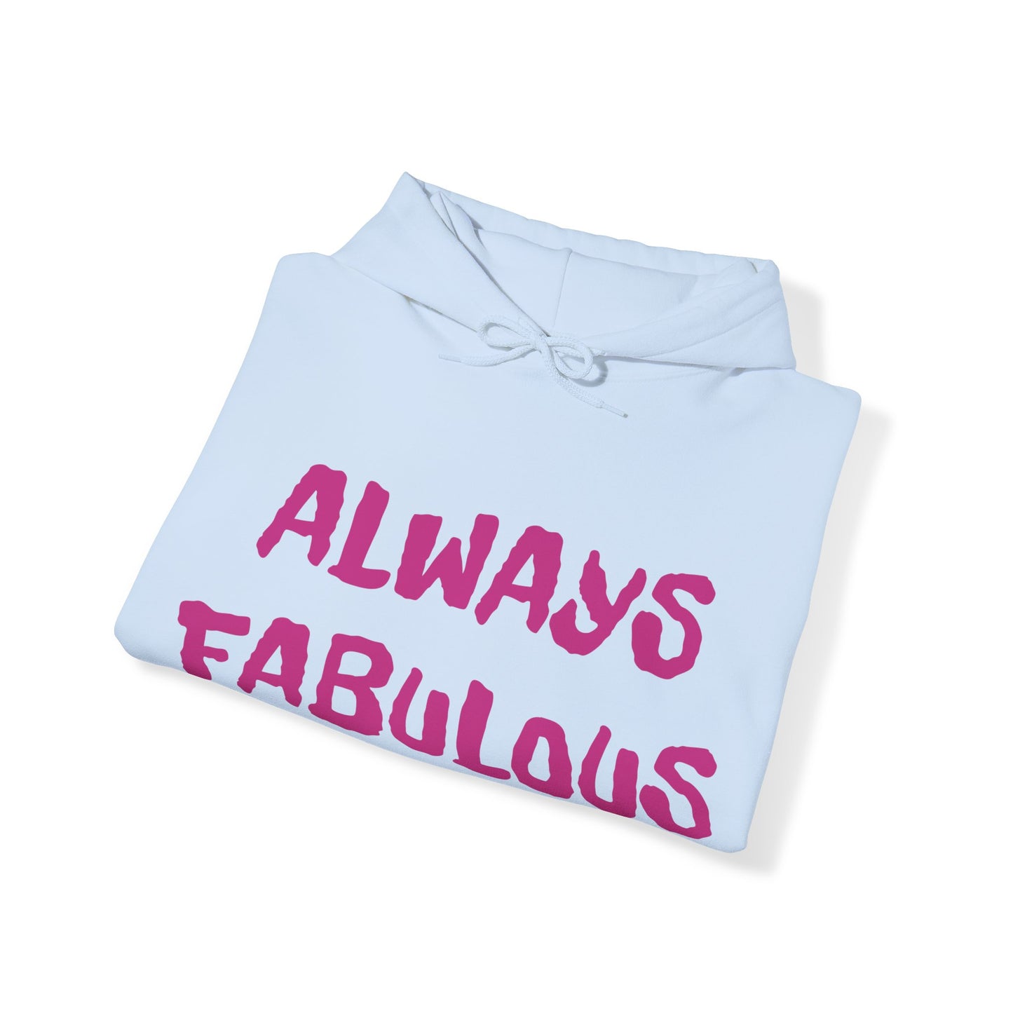 Sudadera con capucha de mujer "Siempre fabulosa"