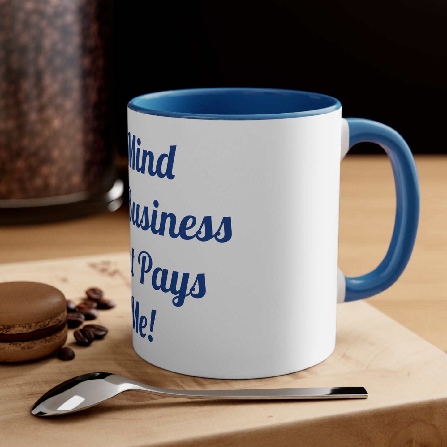 Accent Coffee Mug, 11oz "Mind the Business"