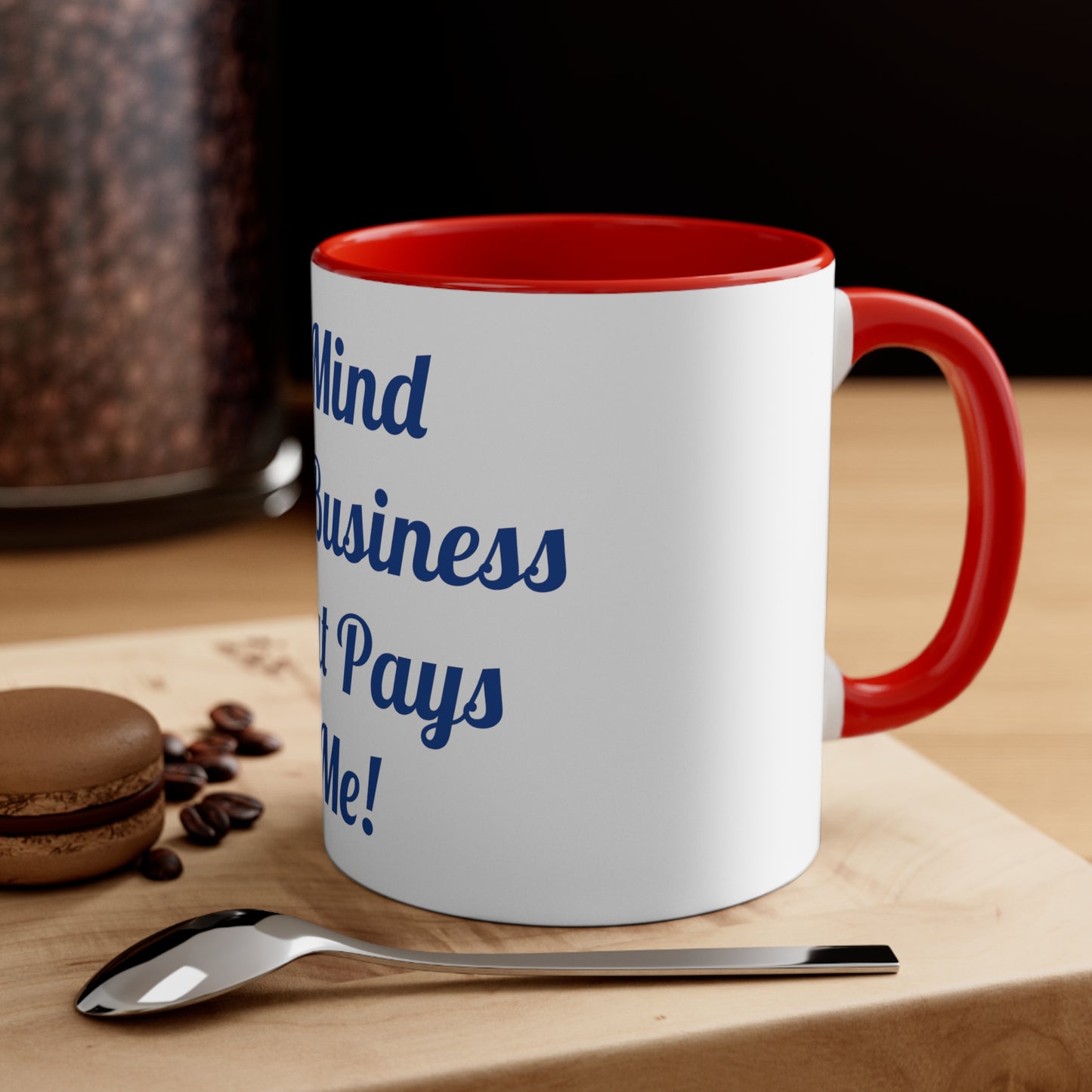 Accent Coffee Mug, 11oz "Mind the Business"