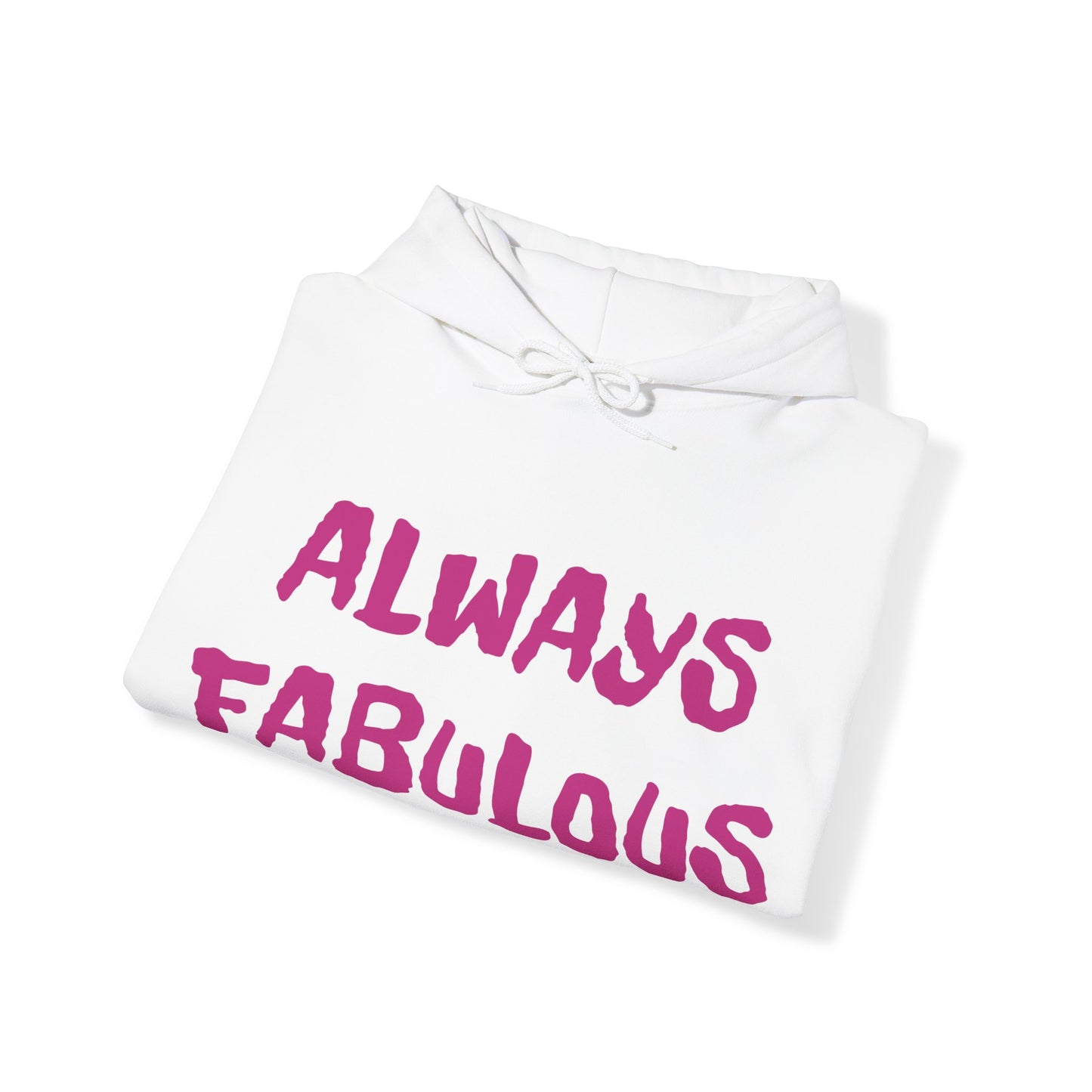 Sudadera con capucha de mujer "Siempre fabulosa"