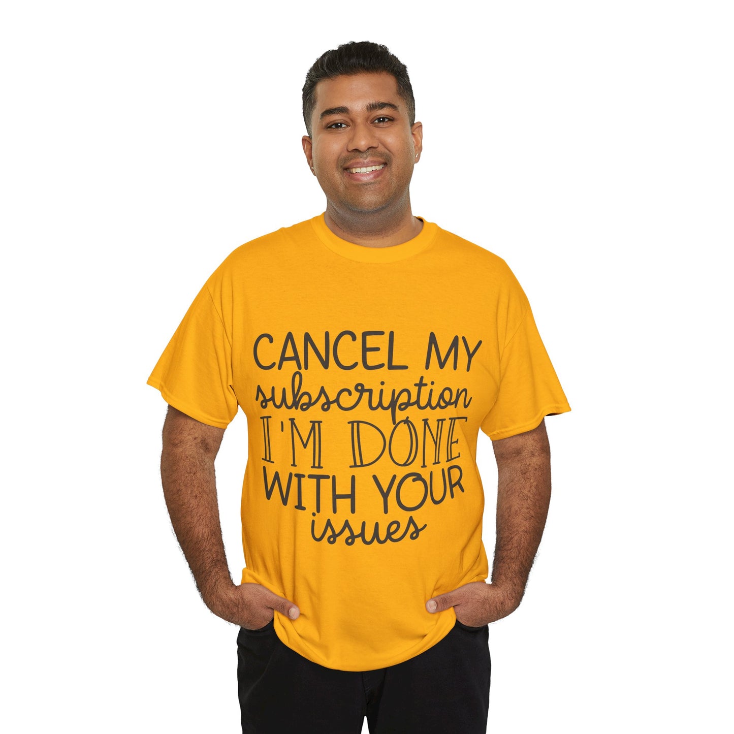 Camiseta unisex de algodón pesado "Cancelar mi suscripción"