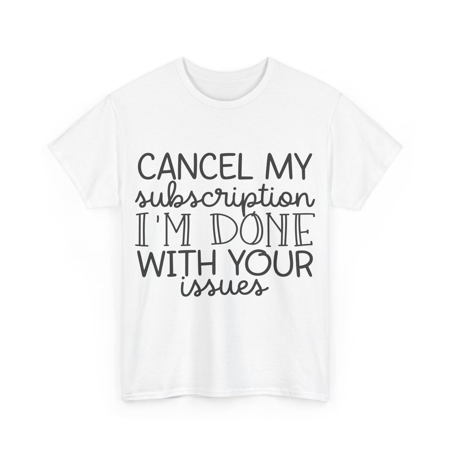 Camiseta unisex de algodón pesado "Cancelar mi suscripción"