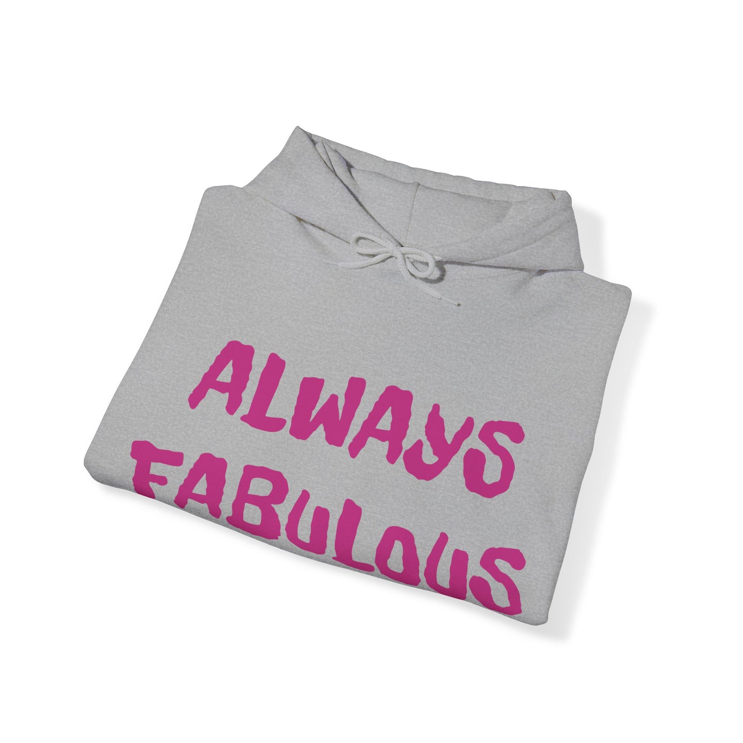 Sudadera con capucha de mujer "Siempre fabulosa"