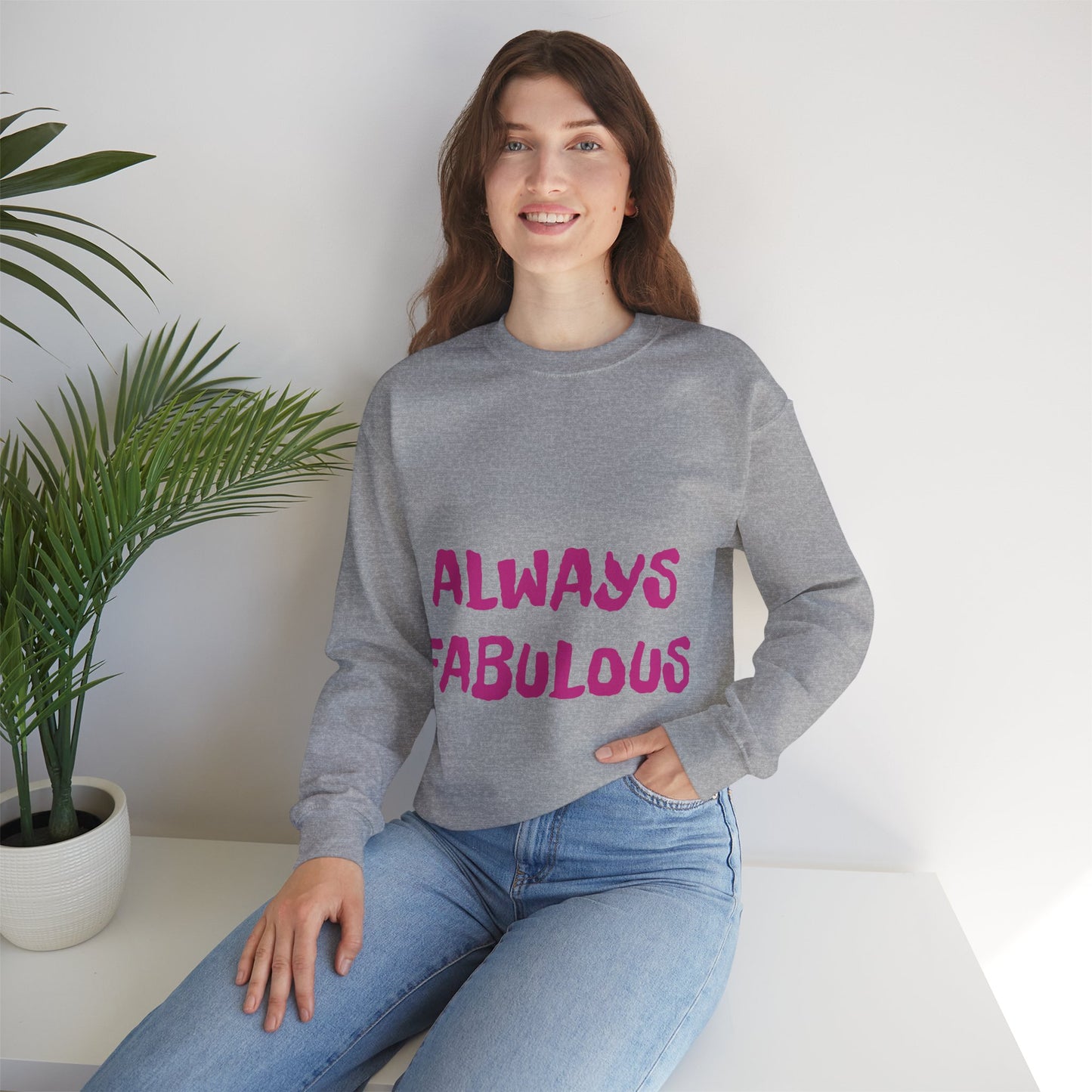 Sudadera de cuello redondo para mujer "Always Fabulous"