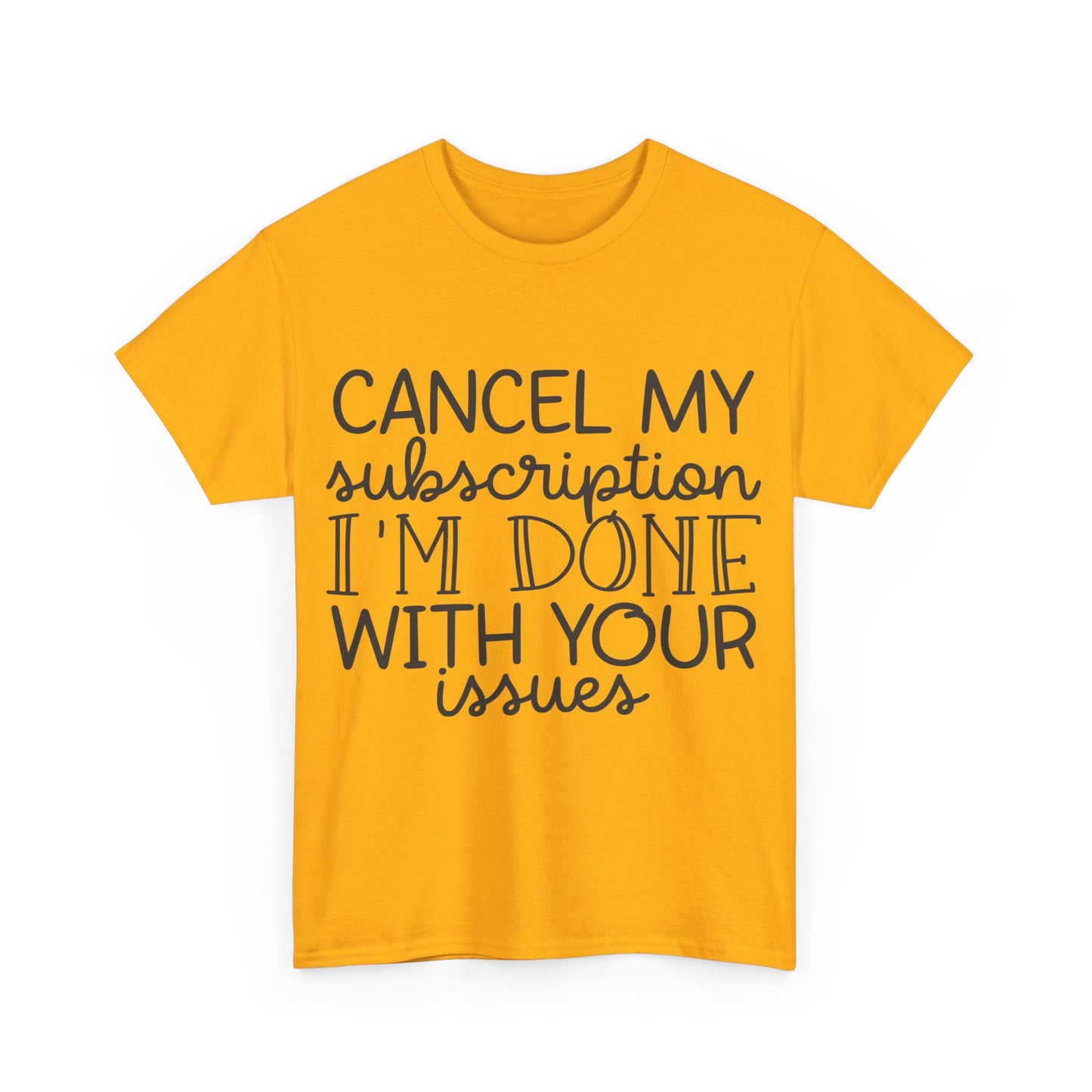 Camiseta unisex de algodón pesado "Cancelar mi suscripción"