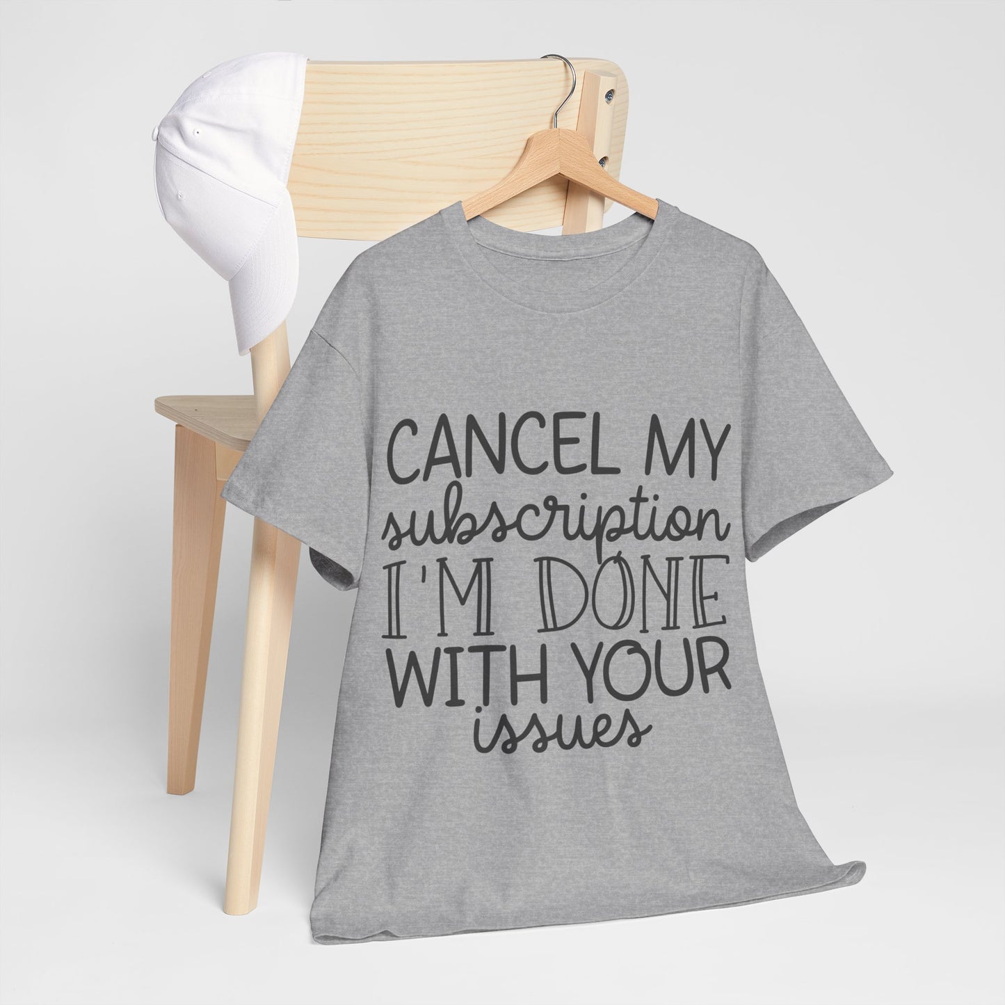 Camiseta unisex de algodón pesado "Cancelar mi suscripción"