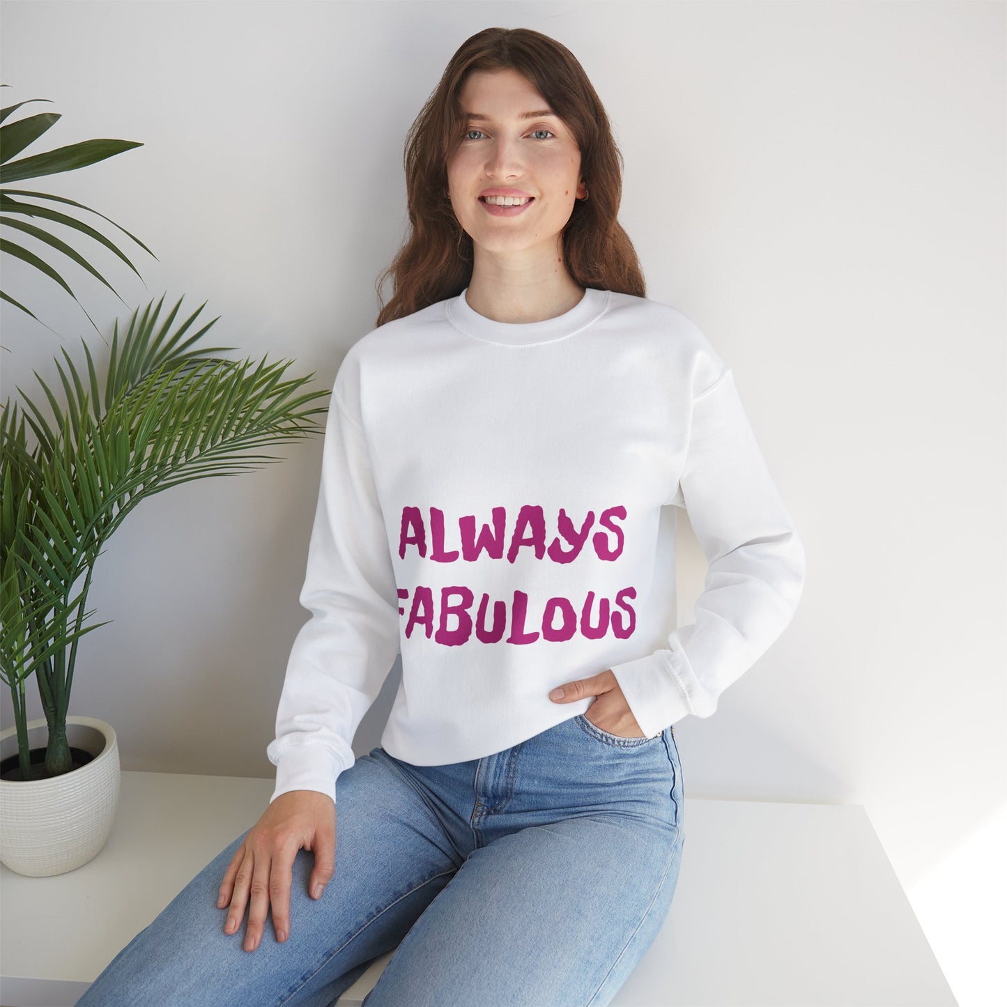 Sudadera de cuello redondo para mujer "Always Fabulous"