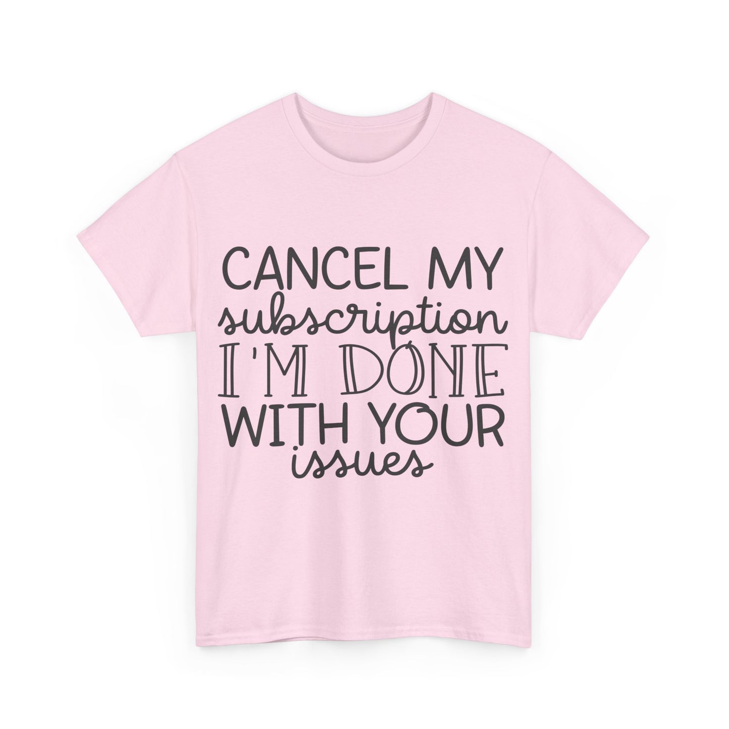 Camiseta unisex de algodón pesado "Cancelar mi suscripción"