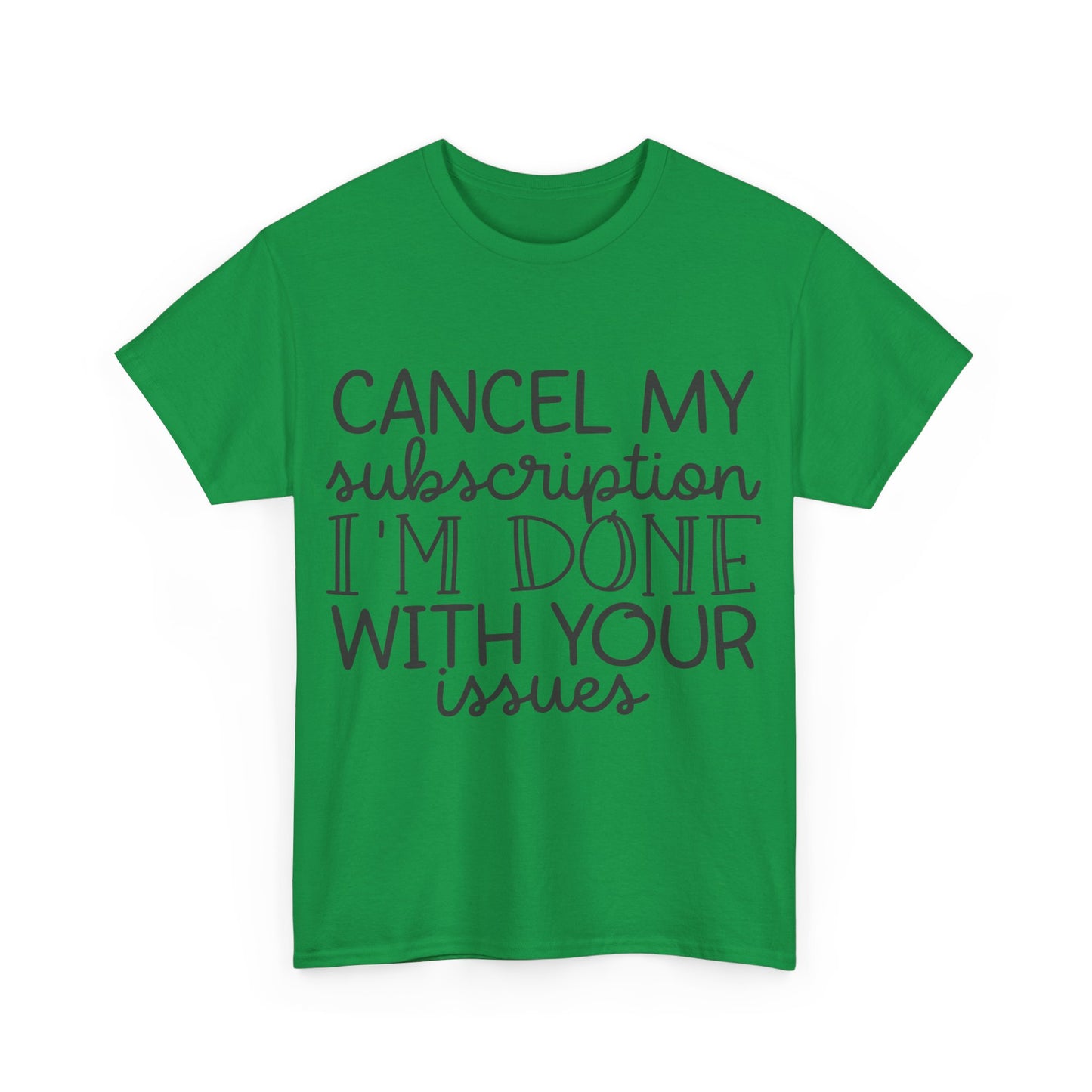 Camiseta unisex de algodón pesado "Cancelar mi suscripción"