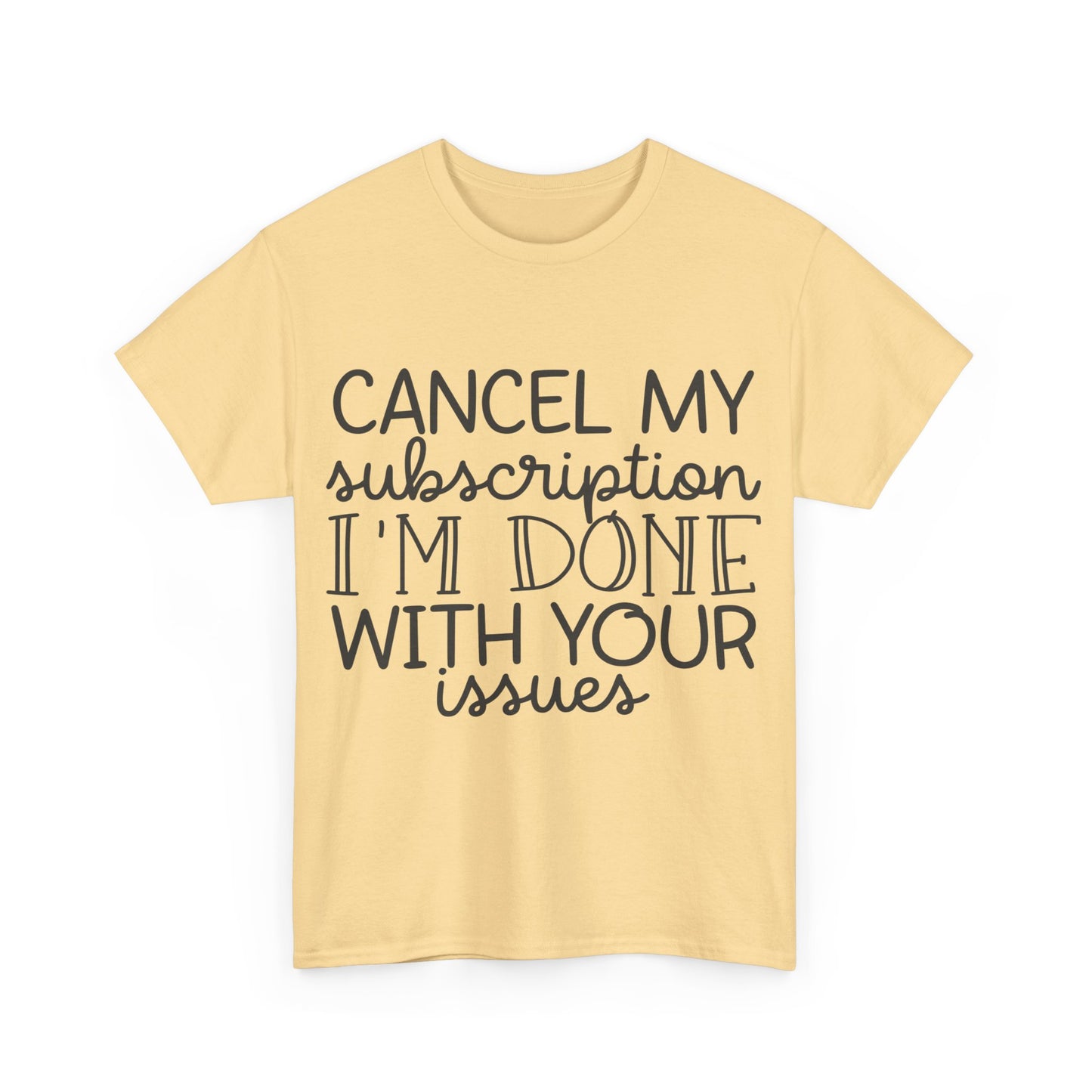 Camiseta unisex de algodón pesado "Cancelar mi suscripción"